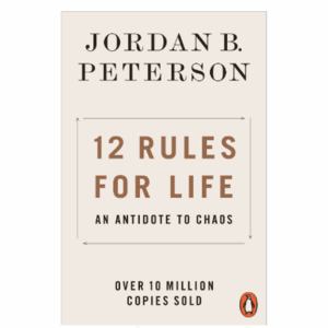12 RULES OF LIFE - JORDAN B. PETERSON