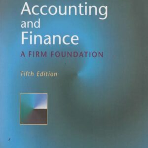 Accounting and Finance: Firm Foundation 5ED