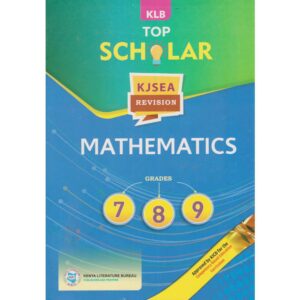 KLB Top Scholar KJSEA Revision Mathematics GD7,8,9