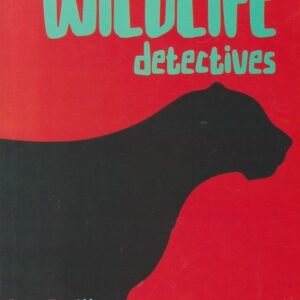 Wildlife Detectives: Case of the Prowling Black Panther #04 (Storymoja)
